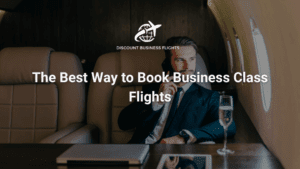 Read more about the article Discount Business Class Flights: How to Book